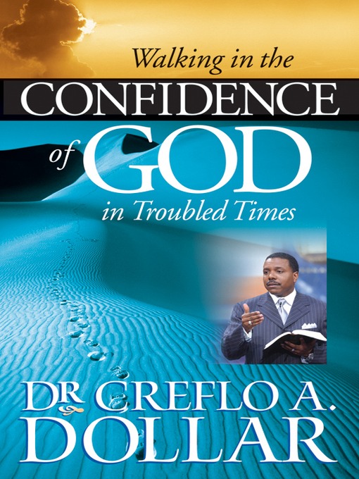 Title details for Walking in the Confidence of God in Troubled Times by Dr. Creflo Dollar - Available